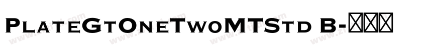 PlateGtOneTwoMTStd B字体转换